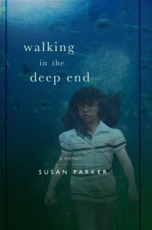 Walking in the Deep End - Susan Parker