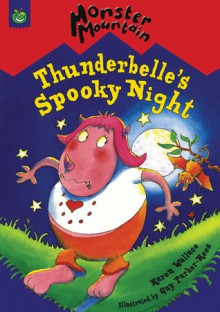 Thunderbelle's Spooky Night - Karen Wallace, Guy Parker-Rees