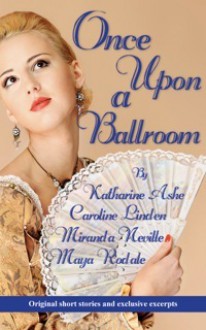 Once Upon a Ballroom - Katharine Ashe, Caroline Linden, Miranda Neville, Maya Rodale