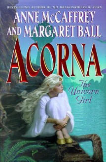 Acorna: The Unicorn Girl - Anne McCaffrey, Margaret Ball