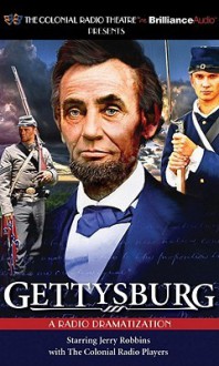 Gettysburg: A Radio Dramatization - Jerry Robbins