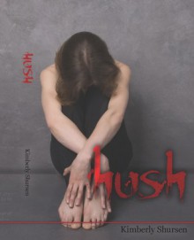 Hush - Kimberly Shursen