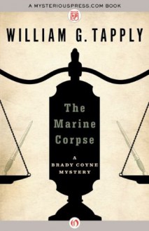 The Marine Corpse (The Brady Coyne Mysteries) - William G. Tapply