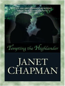 Tempting the Highlander - Janet Chapman