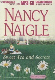 Sweet Tea and Secrets - Nancy Naigle, Shannon McManus