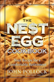 The Nest Egg Cookbook - John Pollock