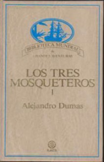 Los tres mosqueteros I - Alexandre Dumas