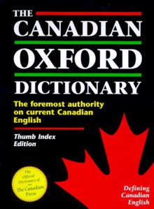 The Canadian Oxford Dictionary: Thumb-Indexed - Katherine Barber