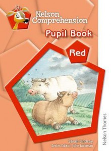 Nelson Comprehension Pupil Book. Red Level - Sarah Lindsay