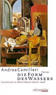 Die Form Des Wassers - Andrea Camilleri