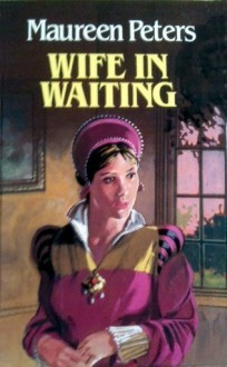 Wife in Waiting - Maureen Peters