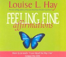 Feeling Fine Affirmations - Louise L. Hay