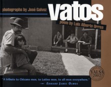 Vatos - Luis Alberto Urrea, Jose Galvez