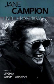 Jane Campion: Interviews - Virginia Wright Wexman