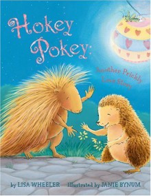 Hokey Pokey: Another Prickly Love Story - Lisa Wheeler, Janie Bynum