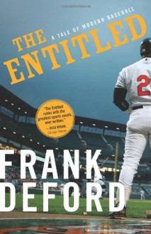 The Entitled: A Tale of Modern Baseball - Frank Deford