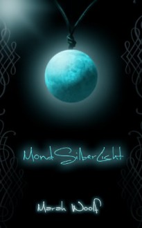 MondSilberLicht - Marah Woolf