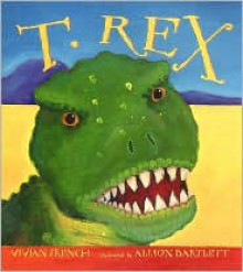 T. Rex (Outstanding Science Trade Books for Students K-12 (Awards)) - Vivian French, Alison Bartlett