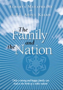 The Family And The Nation - Acharya Mahapragya, A.P.J. Abdul Kalam