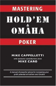 Mastering Hold'em and Omaha Poker - Mike Caro, Mike Cappelletti