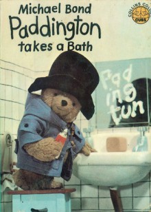 Paddington Takes A Bath (Colour Cubs) - Michael Bond, Barry Wilkinson