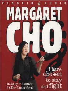 I Have Chosen to Stay and Fight (MP3 Book) - Margaret Cho