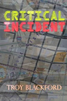 Critical Incident - Troy Blackford