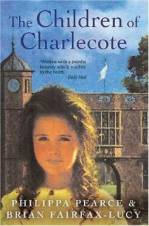 The Children of the House/The Children of Charlecote - Philippa Pearce, Brian Fairfax-Lucy