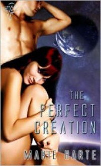 The Perfect Creation - Marie Harte