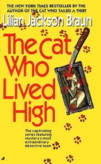 The Cat Who Lived High (Cat Who..., #11) - Lilian Jackson Braun