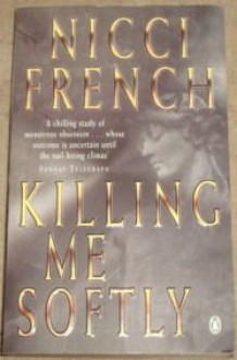 Killing Me Softly - Nicci French