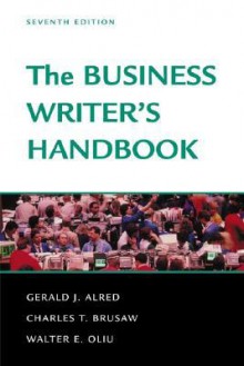 The Business Writer's Handbook - Gerald J. Alred, Charles T. Brusaw