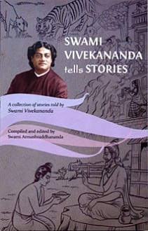 Swami Vivekananda tells stories - Swami Atmashraddhananda