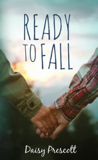 Ready to Fall (Modern Love Story #2) - Daisy Prescott