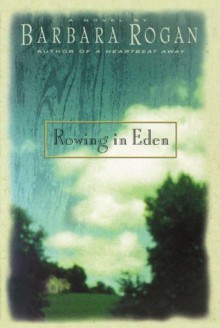 Rowing in Eden - Barbara Rogan