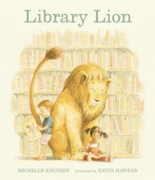 Library Lion - Michelle Knudsen, Kevin Hawkes