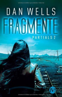 Fragmente: Partials 2: Partials 02 - Dan Wells