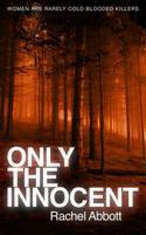 Only the Innocent - Rachel Abbott