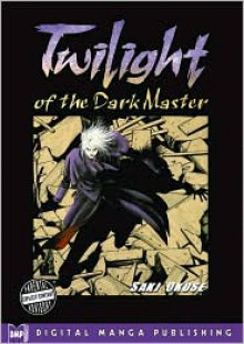 Twilight of the Dark Master - Saki Okuse