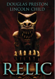 Relic - Douglas Preston, Lincoln Child