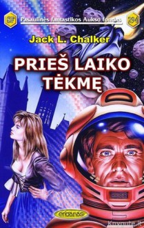 Prieš laiko tėkmę - Jack L. Chalker, Anita Kapočiūtė