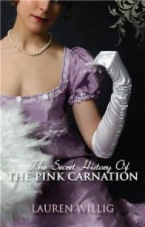 The Secret History of the Pink Carnation - Lauren Willig