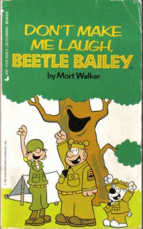 Don't Make Me Laugh, Beatle Bailey - Mort Walker