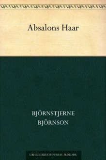 Absalons Haar (German Edition) - Bjørnstjerne Bjørnson