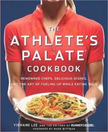 Athlete's Palate Cookbook - Yishane Lee