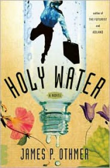 Holy Water - James P. Othmer