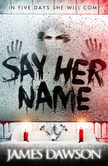 Say Her Name - James Dawson