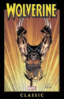 Wolverine Classic, Vol. 5 - Peter David, Gene Colan, Mary Jo Duffy, John Buscema