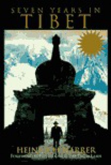 Seven Years in Tibet - Heinrich Harrer, Richard L. Graves, Peter Fleming