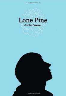 Lone Pine - Jed McGowan